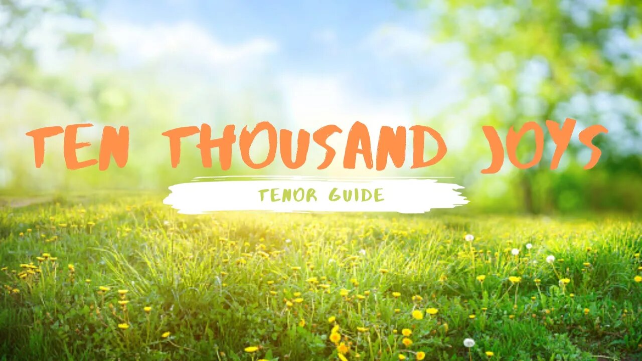 Ten Thousand Joys | SATB Guide | Tenor