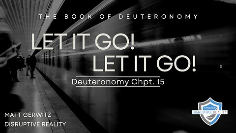 Let It Go! Let It Go! – Deut. Chpt. 15