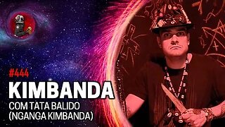 KIMBANDA COM TATA BALIDO (NGANGA KIMBANDA) | Planeta Podcast (Sobrenatural) Ep.444