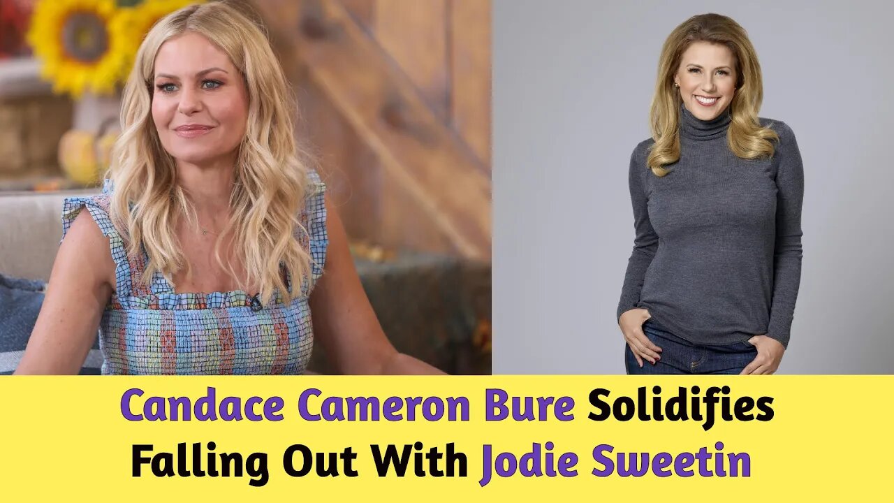 Candace Cameron Bure Solidifies Falling Out With Jodie Sweetin