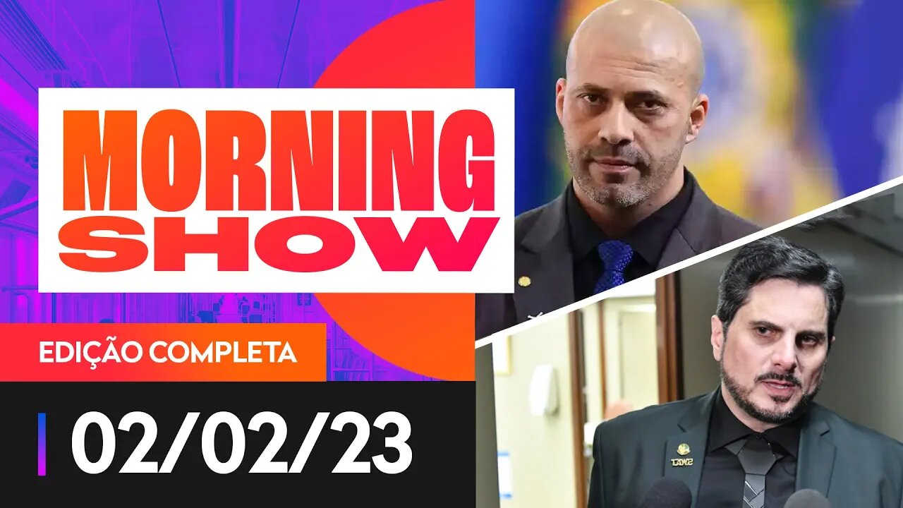 DANIEL SILVEIRA É PRESO E MARCOS DO VAL RENUNCIA - MORNING SHOW - 02/02/23