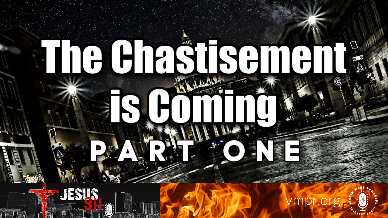 17 Oct 22, Jesus 911: The Chastisement Is Coming (Pt. 1)