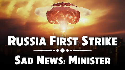 Russia First Strike - Sad News: Minister 08/30/2024