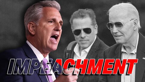 GOP HOUSE LEADER INITIATES IMPEACHMENT INQUIRY INTO JOE AND HUNTER BIDEN'S BUSINESS DEALINGS!