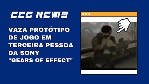 CCG News: Novo Jogo da Sony Tem Imagens Vazadas e Já É Conhecido como Gears Of Effect