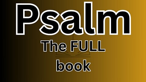 Psalm - The FULL Book!