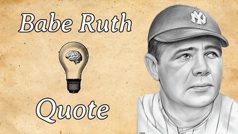 Babe Ruth's Brave Mantra: Don't Fear the Strikeout