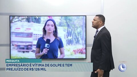 Mesquita: Empresário é vítima de golpe e tem prejuízo de R$ 126 Mil.