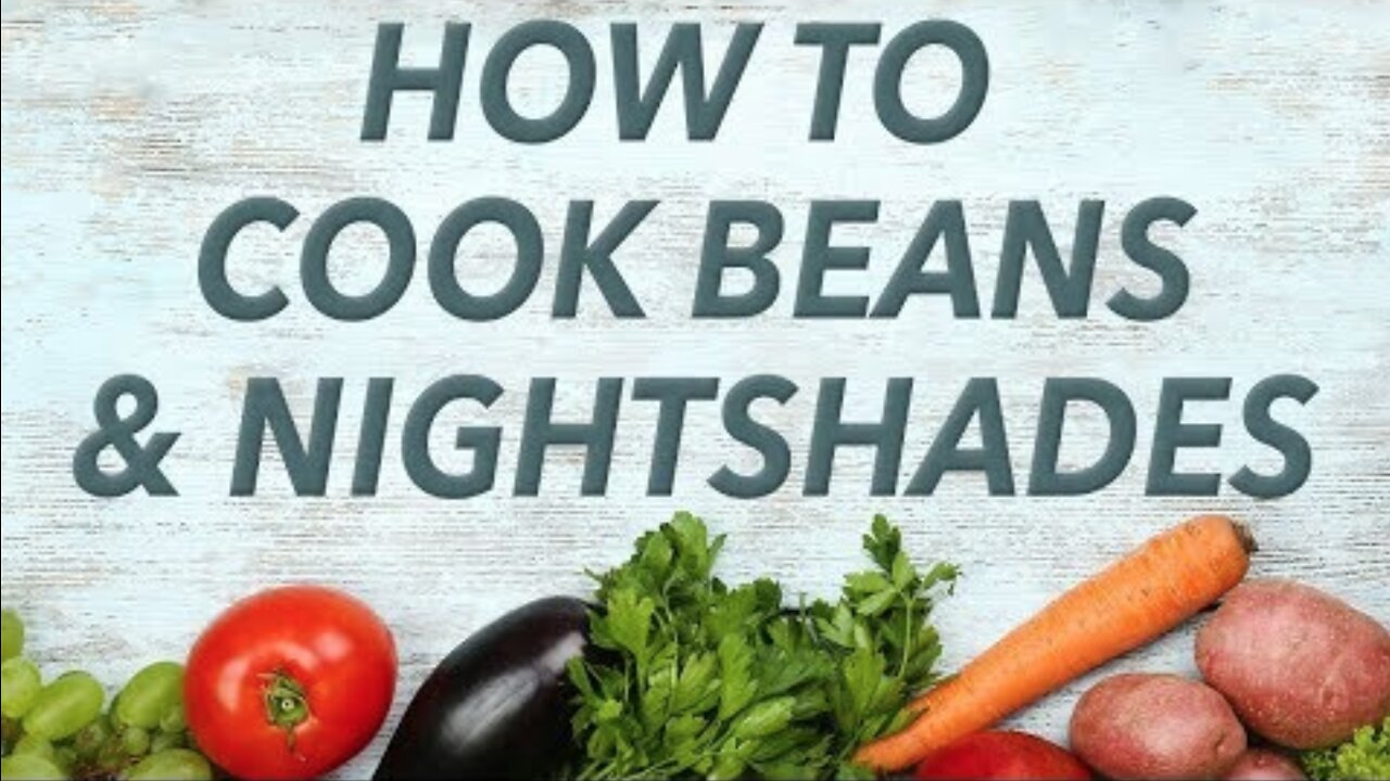 How to cook beans and nightshades (and shield yourself from lectins, too)