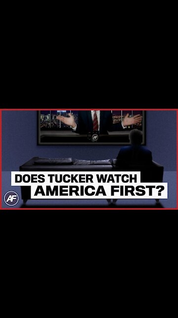 Does Tucker Watch America First With Nick Fuentes?