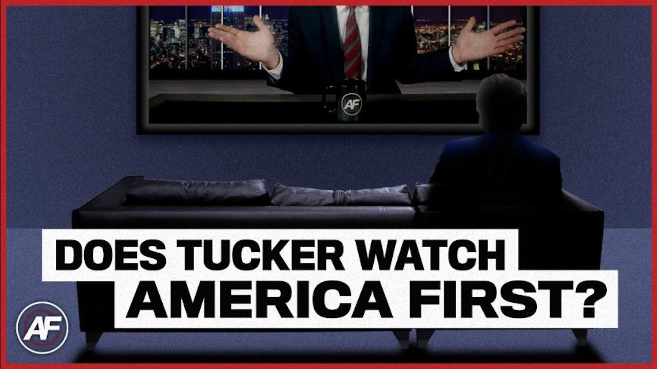 Does Tucker Watch America First With Nick Fuentes?