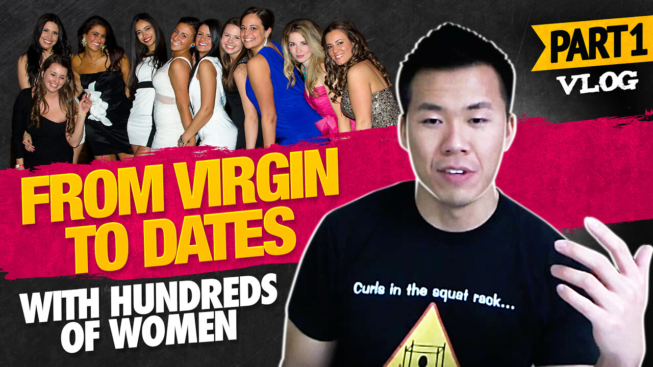 My Journey From Almost Virgin To Dates With Hundreds of Women Part 1 Vlog.mp4