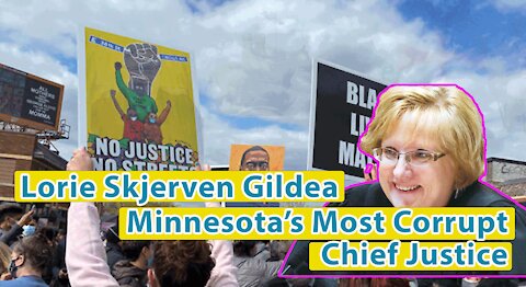 Lorie Skjerven Gildea - Minnesota's Most Corrupt Chief Justice
