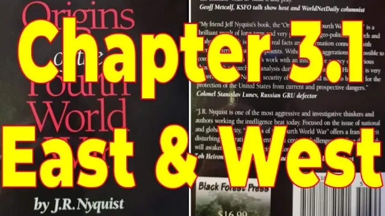 The Origins of the Fourth World War – J.R. Nyquist – Chapter 3.1: East & West