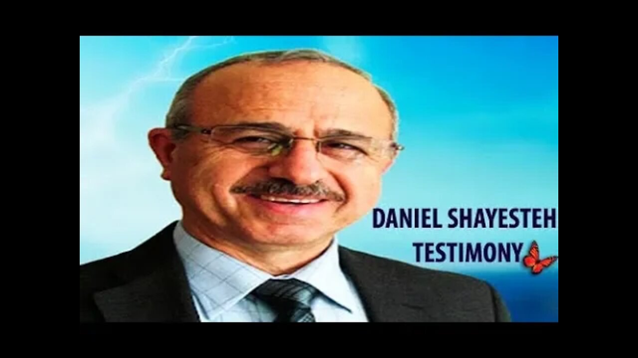 Daniel Shayesteh Testimony