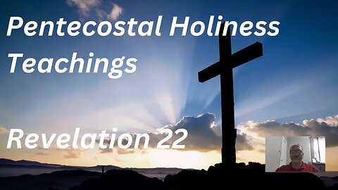 KJV - Revelation 22 - Pentecostal Holiness Teaching