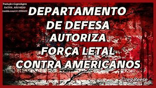 🔥🎬DEPARTAMENTO DE DEFESA AUTORIZA FORÇA LETAL CONTRA AMERICANOS (GREG REESE)🔥🎬