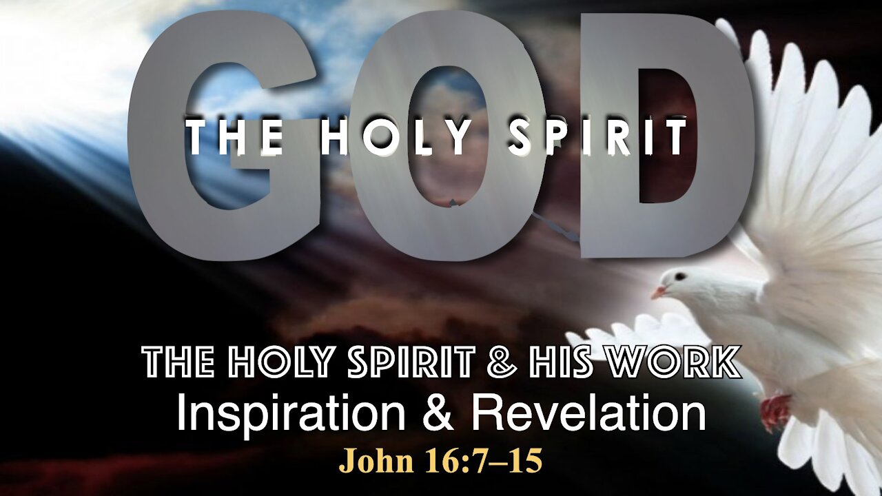 Work of The Holy Spirit - Inspiration & Revelation