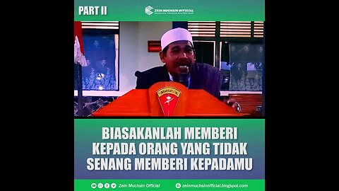 Biasakanlah Memberi Kepada Orang Yang Tidak Senang Memberi Kepadamu - Ustadz Zein Muchsin