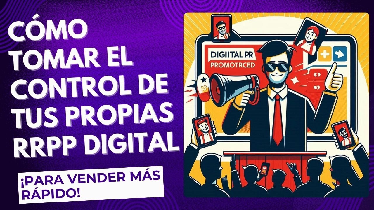 E439 [Español]:🎓CÓMO TOMAR EL CONTROL DE TUS PROPIAS RRPP DIGITAL - ¡PARA VENDER MÁS RÁPIDO!