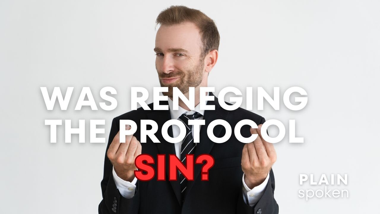 Was Reneging on the Protocol Sin?