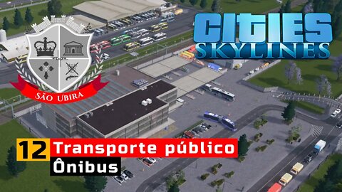 Cities Skylines: Construção do terminal central, da garagem e de linhas de Ônibus - São Ubira Ep12