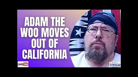 ADAM THE WOO MOVES OUT OF CALIFORNIA - 112321 TTV1432