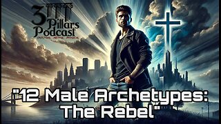 "12 Male Archetypes: The Rebel" | Ep. 41, Season 5