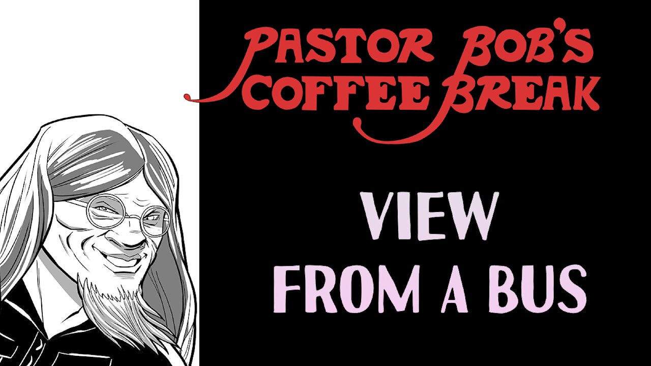VIEW FROM A BUS / PB's Coffee Break