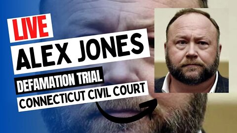 Watch Live: Alex Jones Defamation Trial: Connecticut civil court Day 11