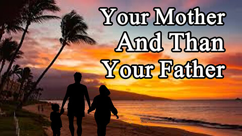 Your Mother And Then Your Father