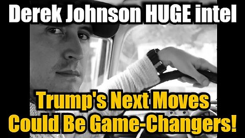 Derek Johnson: Get Ready For What's Next! Trump's Next Moves Could Be Game-Changers!