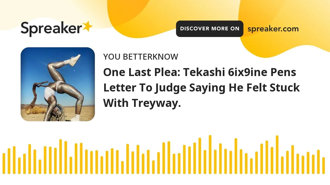 One Last Plea: Tekashi 6ix9ine Pens Letter To Judge Saying He Felt Stuck With Treyway.