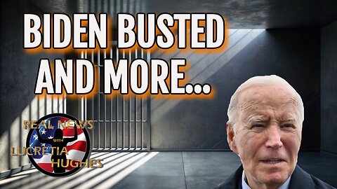 Biden Busted And More... Real News with Lucretia Hughes