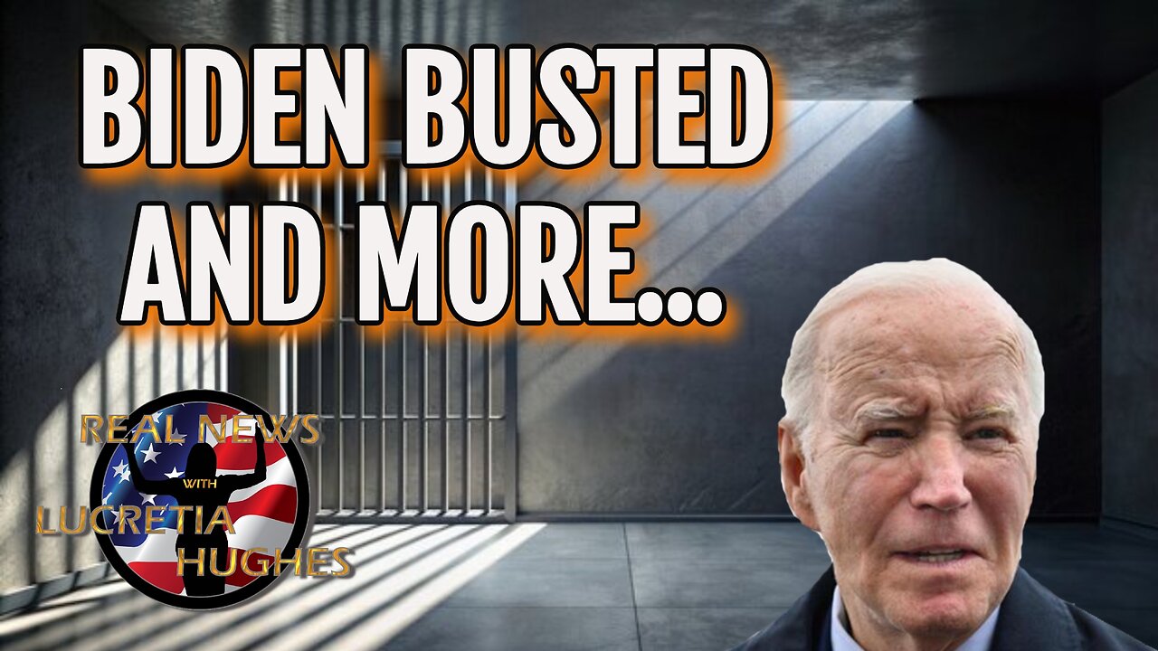 Biden Busted And More... Real News with Lucretia Hughes