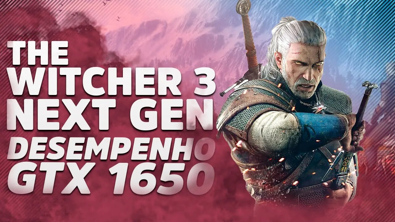 The Witcher 3 NEXT GEN - Desempenho na GTX 1650 (Médio, Alto e Ultra+)