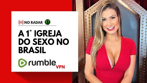 NO RADAR: A 1° Igreja do Sexo no Brasil