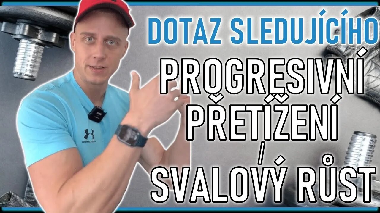Dotaz sledujícího - progresivní přetížení / svalový růst