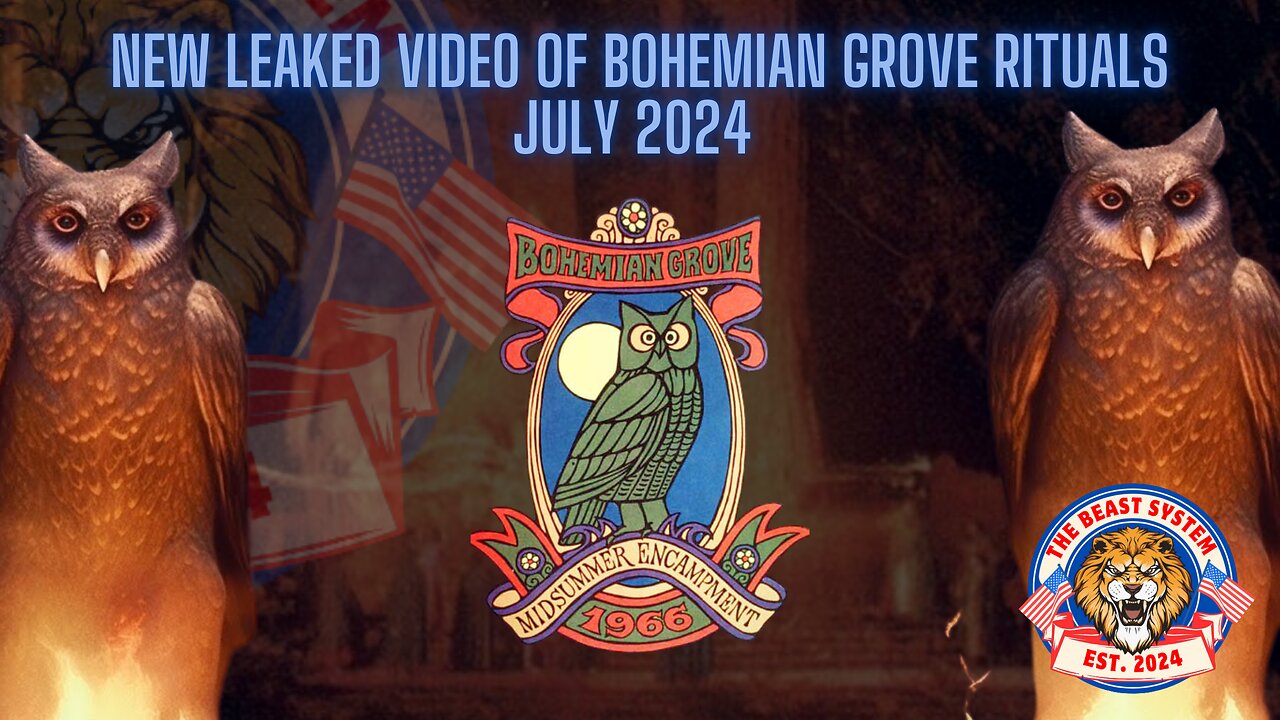 Beast System Clips: New Leaked Footage of Bohemian Grove Ritual July 2024