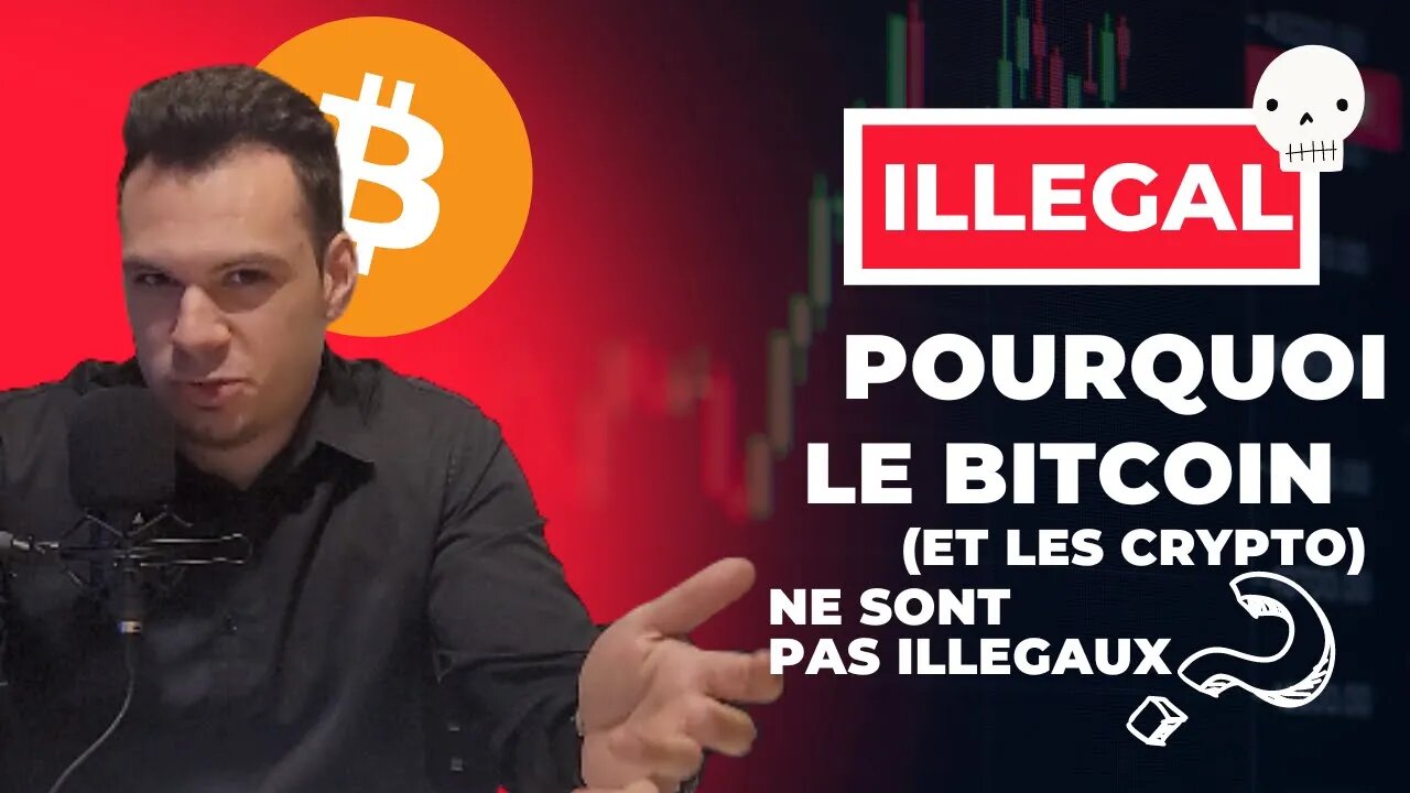 POURQUOI LE BITCOIN (ET LES CRYPTO) NE SONT PAS ILLEGAUX!?