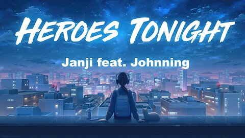 Heroes Tonight Janji - feat. Johnning (Lyrics)