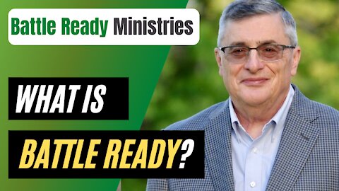 What is Battle Ready? Episode 3 - Battle Ready Ministries