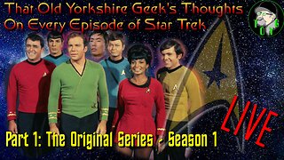 TOYG's Thoughts on Every Episode of Star Trek - Part 1