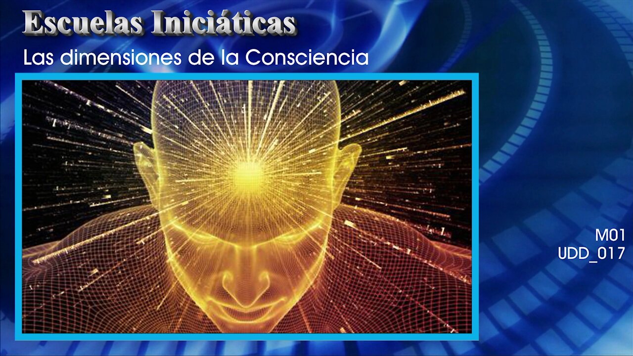 El inicio del camino [M01] Las dimensiones de la Consciencia [UDD_017]