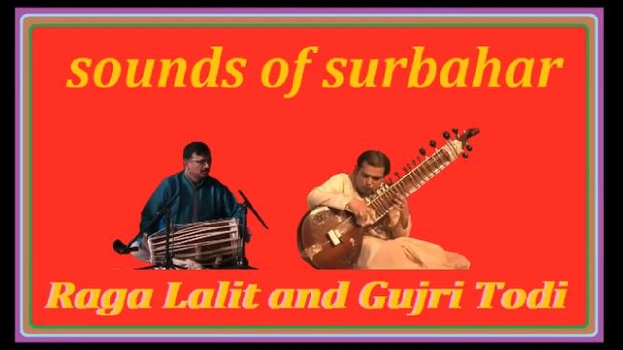 SOUNDS OF SURBAHAR---RAGA LALIT AND GUJIRI TODI