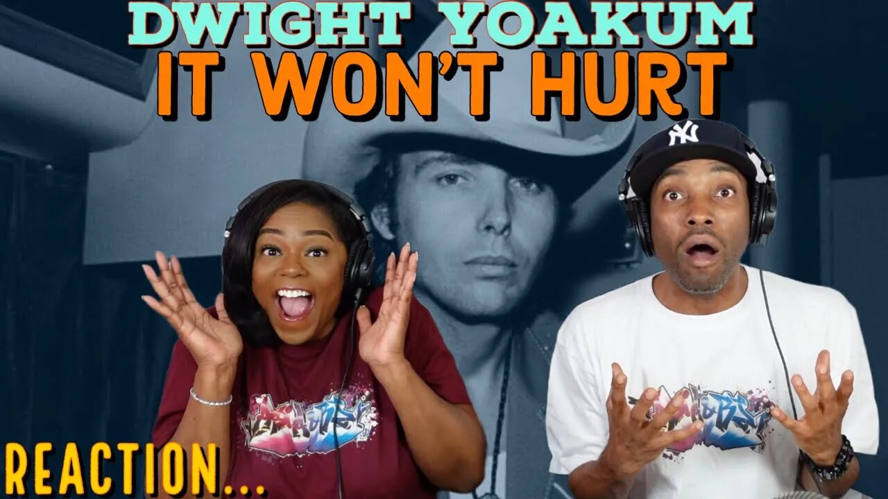 Dwight Yoakam “It Won't Hurt” Reaction | Asia and BJ