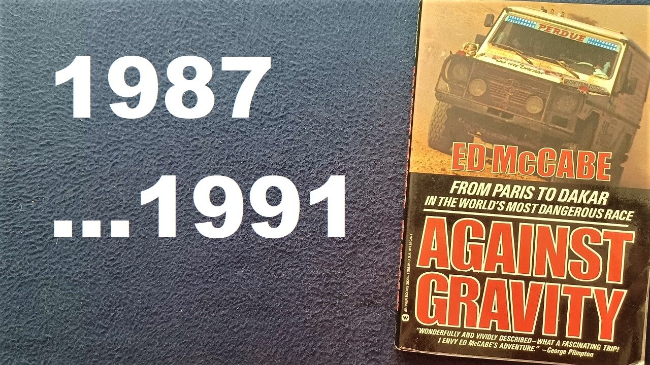 AGAINST GRAVITY, FROM PARIS TO DAKAR IN THE WORLD'S MOST DANGEROUS RACE, ED McCABE, 1990, 1991