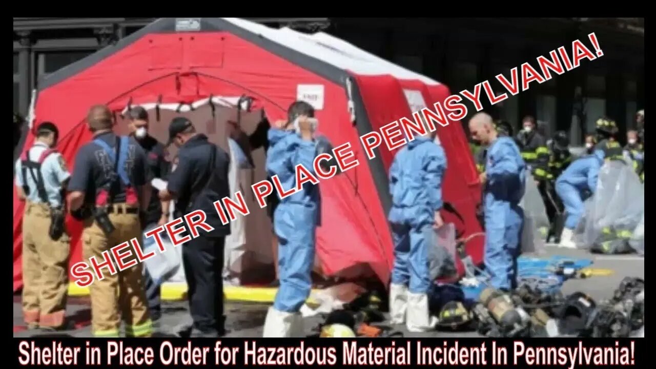 Shelter in Place Order for Hazardous Material Incident In Pennsylvania!