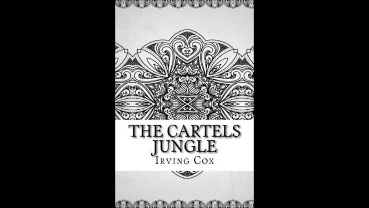 The Cartels Jungle by Irving E. Cox, Jr. - Audiobook