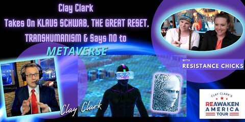 Clay Clark Takes on Schwab, Great Reset, Transhumanism- Says NO to METAVERSE